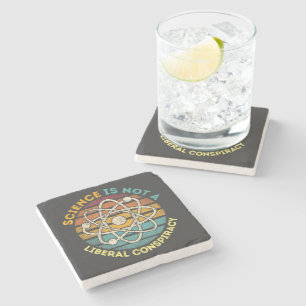 Science Is Not A Liberal Conspiracy Stone Coaster
