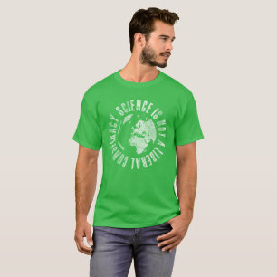 Science Is Not A Liberal Conspiracy T-Shirt