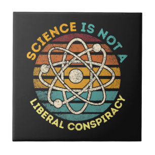 Science Is Not A Liberal Conspiracy Tile