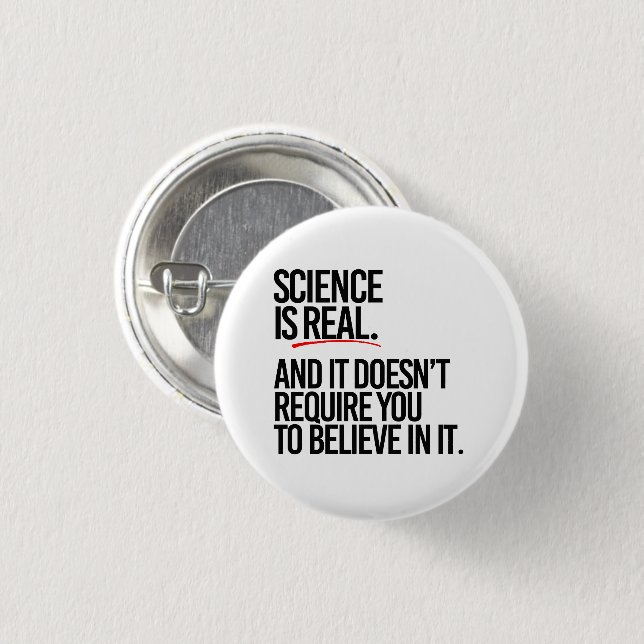 SCIENCE IS REAL 1 INCH ROUND BUTTON (Front & Back)