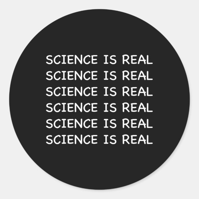 Science Is Real  Classic Round Sticker (Front)