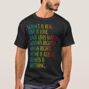 Science Is Real Kindness Is Everything Love T-Shirt