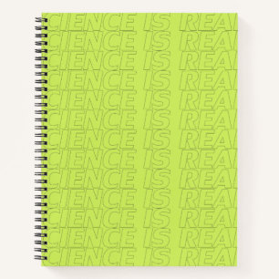 "Science is real" - Neon green Notebook