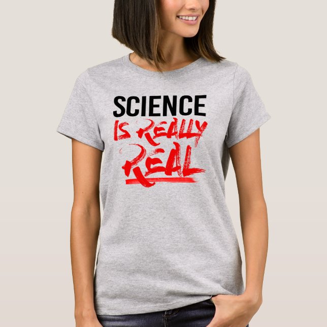 SCIENCE IS REALLY REAL T-Shirt (Front)