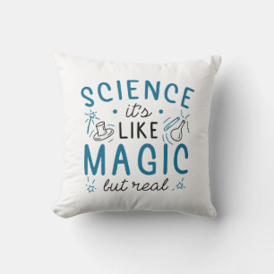 Science It’s Like Magic But Real Throw Pillow