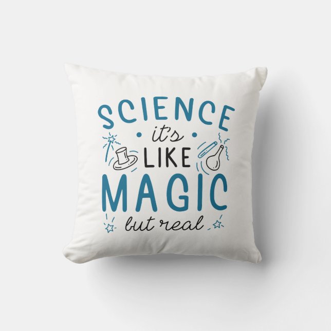 Science It’s Like Magic But Real Throw Pillow (Front)