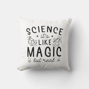 Science It’s Like Magic But Real Throw Pillow