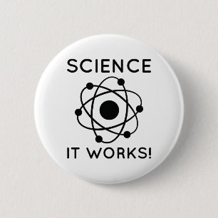 Science It Works! 2 Inch Round Button