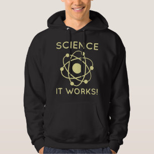 Science It Works! Hoodie