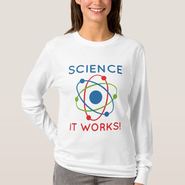 Science It Works! T-Shirt (Front)