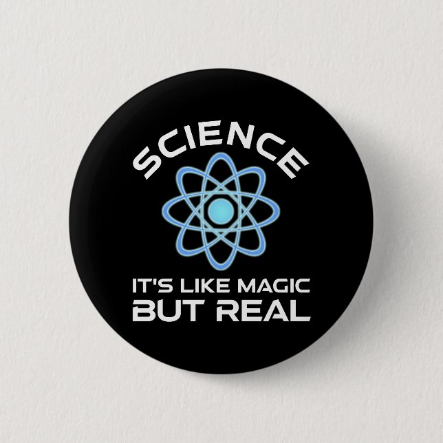 Science - It's Like Magic But Real 2 Inch Round Button (Front)