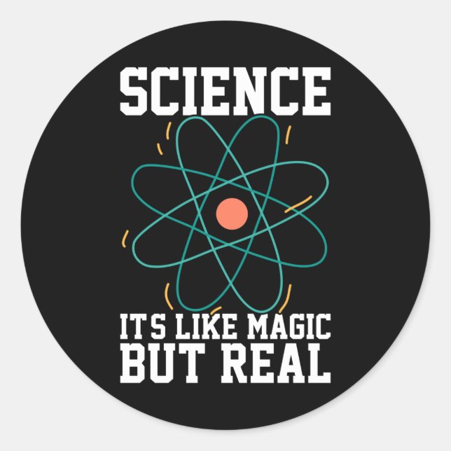 Science Its Like Magic But Real Classic Round Sticker (Front)