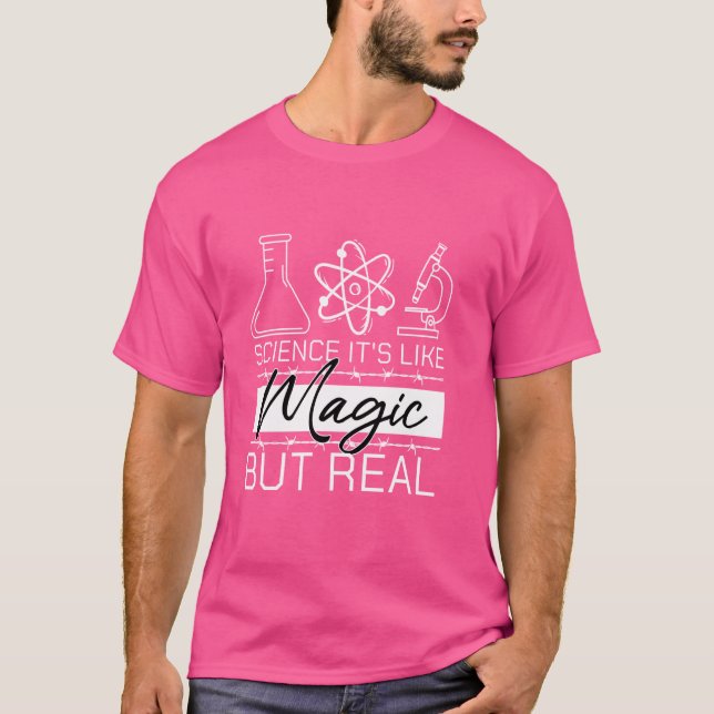 Science it's like magic but real Funny science Tea T-Shirt (Front)