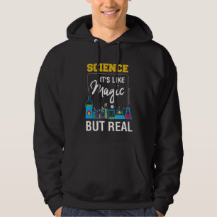 Science It's Like Magic But Real Hoodie