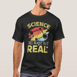 Science Its Like Magic But Real School Students To T-Shirt