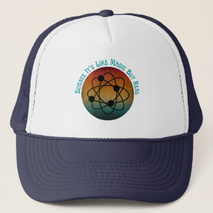 science it's like magic but real  trucker hat