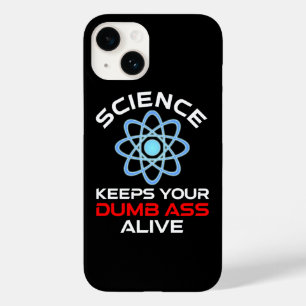 Science Keeps Your Dumb-Ass Alive Case-Mate iPhone 14 Case