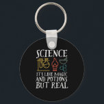 Science Like Magic and Potion Geek Nerd Scientist Keychain<br><div class="desc">Science. It’s Like Magic and Potion But Real. Inspirational science design for those who believe in scientific proof, lab experiment and research. Cool motivational merchandise for science teacher, scientist and students. Perfect for science geek, nerd, high school teacher and student who love biology, physics and chemistry. Great Christmas gift and...</div>