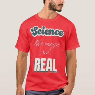 Science Like Magic but Real funny sarcastic Premiu T-Shirt
