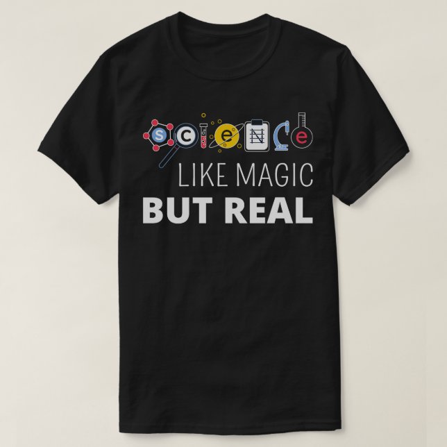 Science Like Magic But Real II T-Shirt (Design Front)
