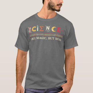 Science Like Magic But Real Mathematics Teacher Ma T-Shirt