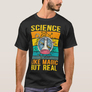 Science like magic but real T-Shirt