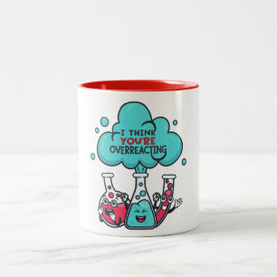 Science Lover, I Think You're Overreacting     Two-Tone Coffee Mug