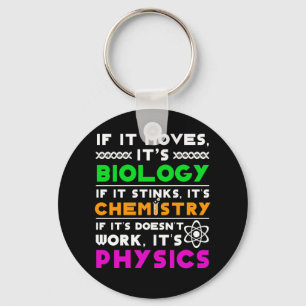 Science Lover Moves Biology Stinks Chemistry Keychain