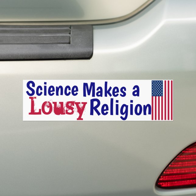 Science Makes a Lousy Religion Bumper Sticker (On Car)