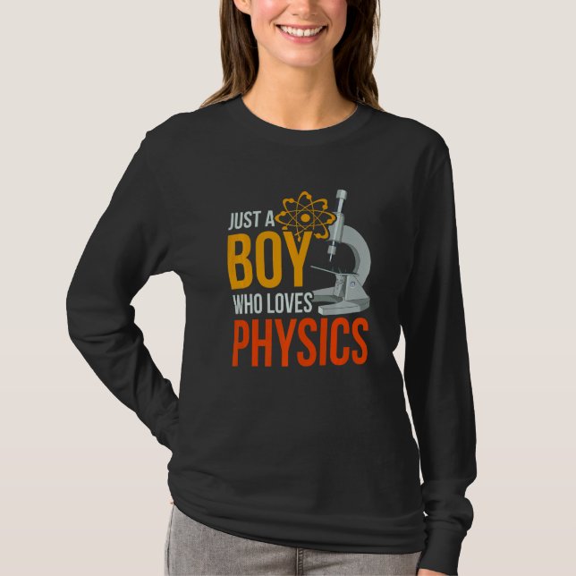 Science Nerd Physicist Just A Boy Who Loves Physic T-Shirt (Front)