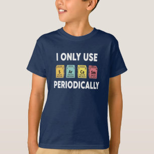 Science Nerd Sarcasm Periodic Table Shirt Joke
