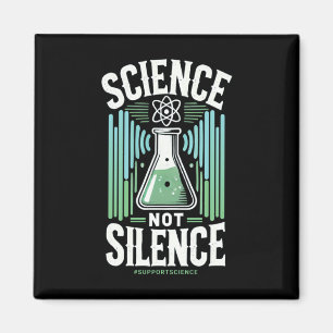 Science Not Silence Support Science Awareness Magnet