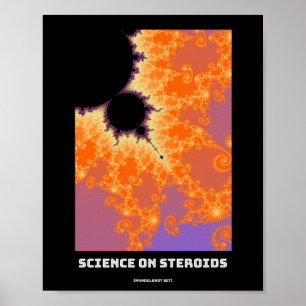 Science on steroids Mandelbrot fractal - science Poster