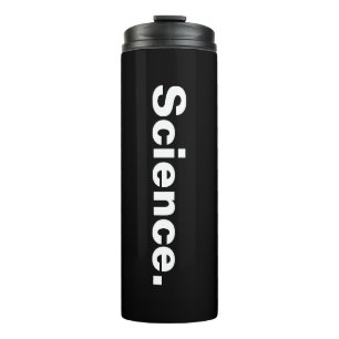 Science one word minimalism design thermal tumbler