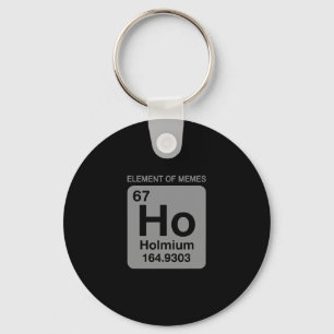 Science Periodic Table 67 Meme Element Of Memes 6  Keychain