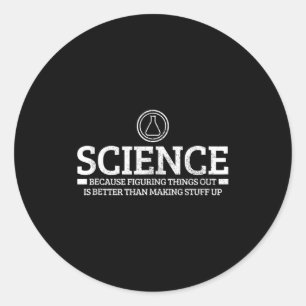 Science Physics Chemistry Nerd Funny Saying Scient Classic Round Sticker