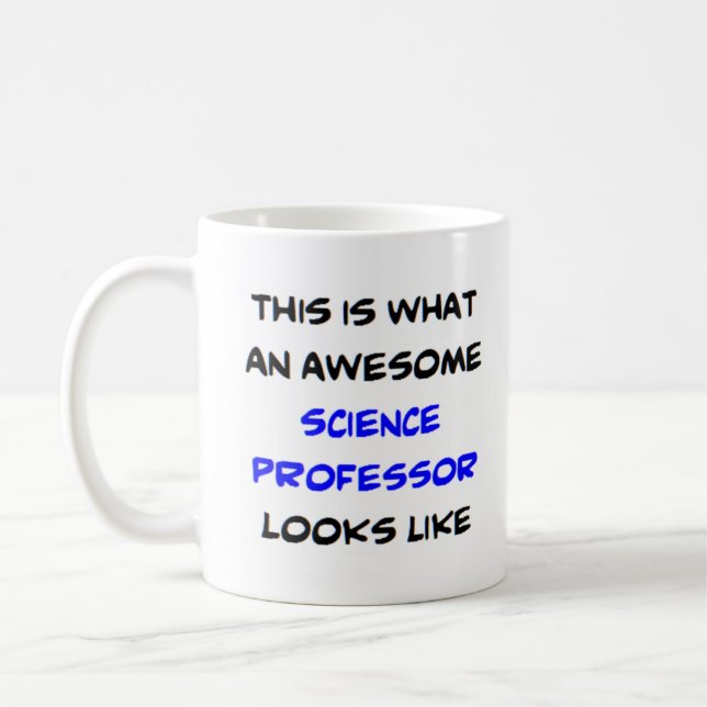 science professor, awesome coffee mug (Left)