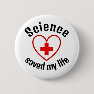 Science saved my life 2 inch round button