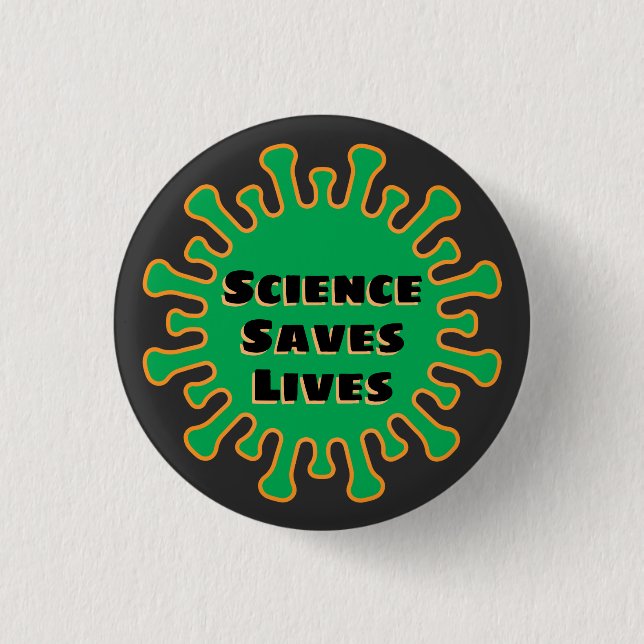 Science Saves Lives - Corona Virus - Covid-19 1 Inch Round Button (Front)