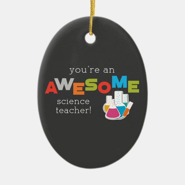 Science Teacher Appreciation Day, Awesome Ceramic Ornament (Front)