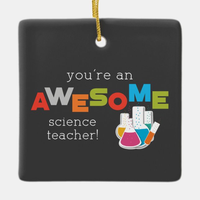 Science Teacher Appreciation Day, Awesome Ceramic Ornament (Front)