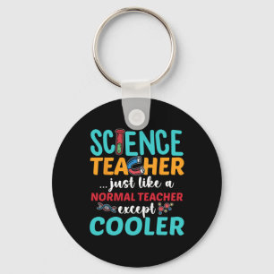 Science Teacher Except Cooler Byck To School Scien Keychain