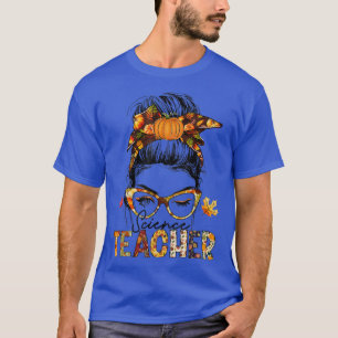 Science Teacher Messy Bun Fall Vibes Autumn Thanks T-Shirt