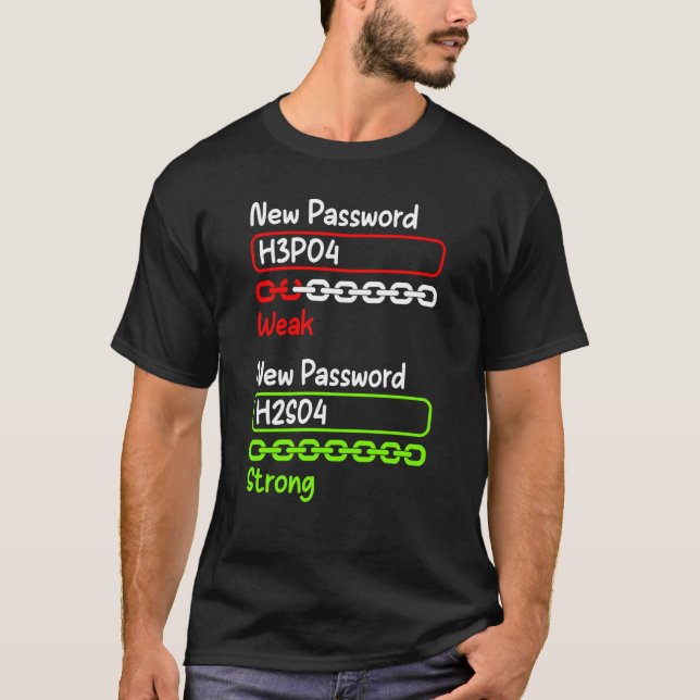 Science Teacher Pun Student Chemistry New Password T-Shirt (Front)