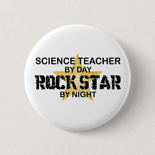 Science Teacher Rock Star by Night 2 Inch Round Button