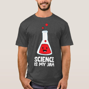 Science Teacher Scientist Science Is My Jam  T-Shirt