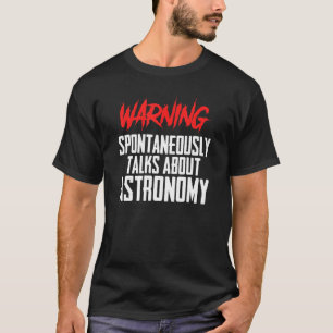Science Teacher Space Sci Fi Warning Astronomy T-Shirt