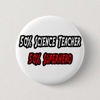 Science Teacher / Superhero 2 Inch Round Button