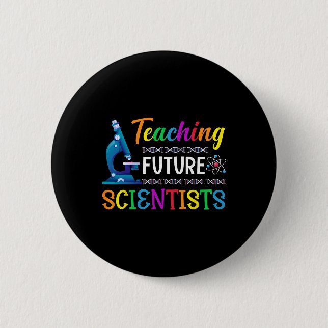 Science Teacher Teaching Future Scientists School  2 Inch Round Button (Front)