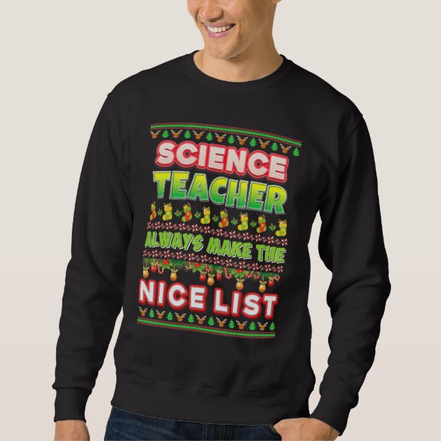 Science Teachers Always Make The Nice List Santa S Sweatshirt (Front)